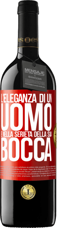 39,95 € | Vino rosso Edizione RED MBE Riserva L'eleganza di un uomo è nella serietà della sua bocca Etichetta Rossa. Etichetta personalizzabile Riserva 12 Mesi Raccogliere 2015 Tempranillo