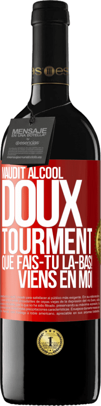 39,95 € Envoi gratuit | Vin rouge Édition RED MBE Réserve Maudit alcool, doux tourment. Que fais-tu là-bas! Viens en moi Étiquette Rouge. Étiquette personnalisable Réserve 12 Mois Récolte 2016 Tempranillo
