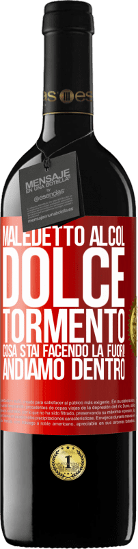 39,95 € Spedizione Gratuita | Vino rosso Edizione RED MBE Riserva Maledetto alcol, dolce tormento. Cosa stai facendo là fuori! Andiamo dentro Etichetta Rossa. Etichetta personalizzabile Riserva 12 Mesi Raccogliere 2016 Tempranillo