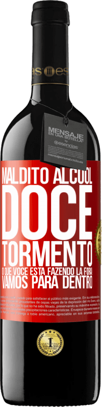 39,95 € | Vinho tinto Edição RED MBE Reserva Maldito álcool, doce tormento. O que você está fazendo lá fora! Vamos para dentro Etiqueta Vermelha. Etiqueta personalizável Reserva 12 Meses Colheita 2015 Tempranillo