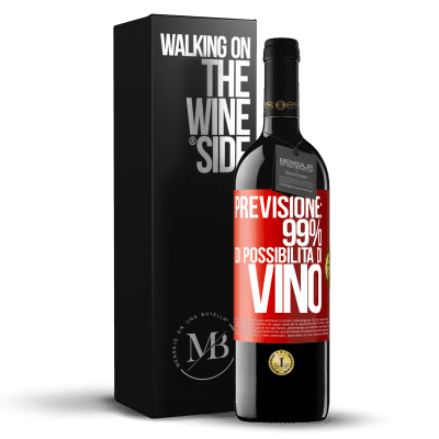 «Previsione: 99% di possibilità di vino» Edizione RED MBE Riserva