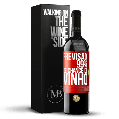 «Previsão: 99% de chance de vinho» Edição RED MBE Reserva