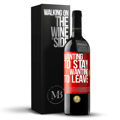 «Wanting to stay wanting to leave» RED Edition MBE Reserve
