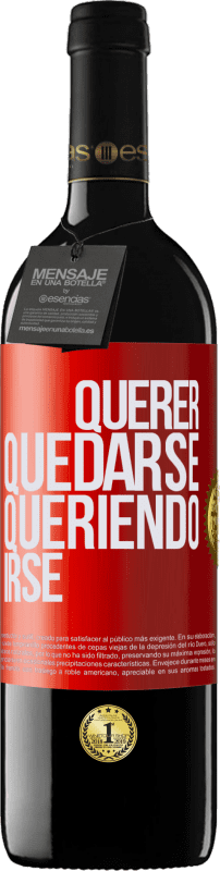 39,95 € | Vino Tinto Edición RED MBE Reserva Querer quedarse queriendo irse Etiqueta Roja. Etiqueta personalizable Reserva 12 Meses Cosecha 2015 Tempranillo