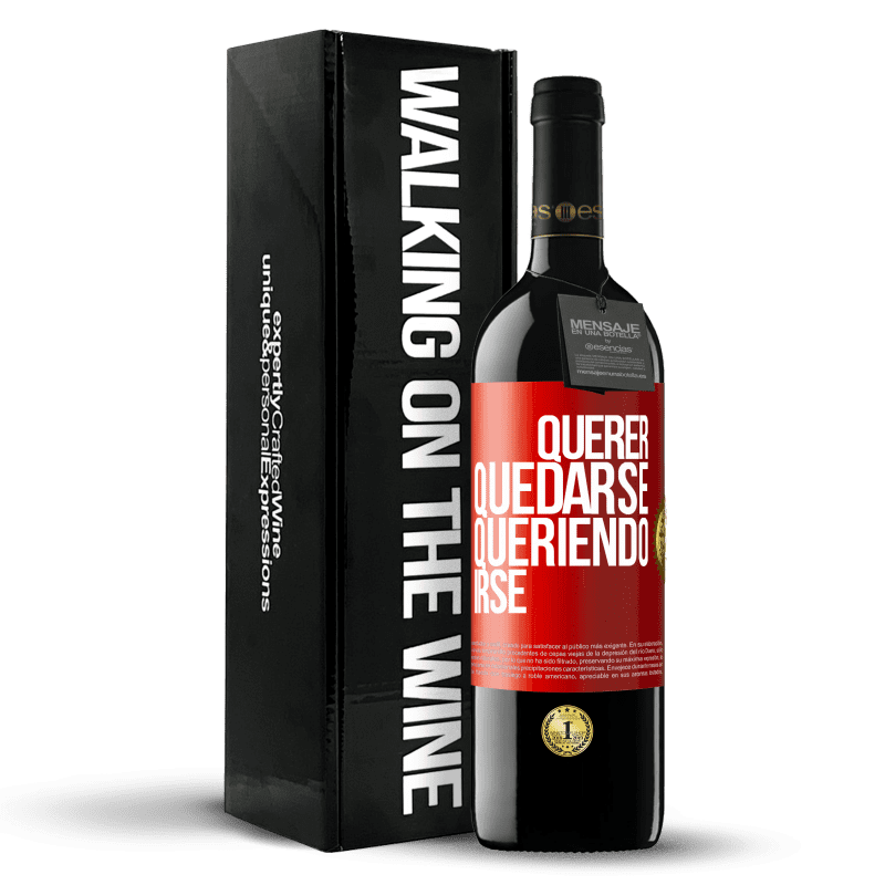 39,95 € Envío gratis | Vino Tinto Edición RED MBE Reserva Querer quedarse queriendo irse Etiqueta Roja. Etiqueta personalizable Reserva 12 Meses Cosecha 2016 Tempranillo
