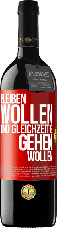 39,95 € | Rotwein RED Ausgabe MBE Reserve Bleiben wollen und gleichzeitig gehen wollen Rote Markierung. Anpassbares Etikett Reserve 12 Monate Ernte 2016 Tempranillo