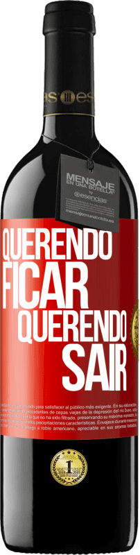 39,95 € | Vinho tinto Edição RED MBE Reserva Querendo ficar querendo sair Etiqueta Vermelha. Etiqueta personalizável Reserva 12 Meses Colheita 2015 Tempranillo