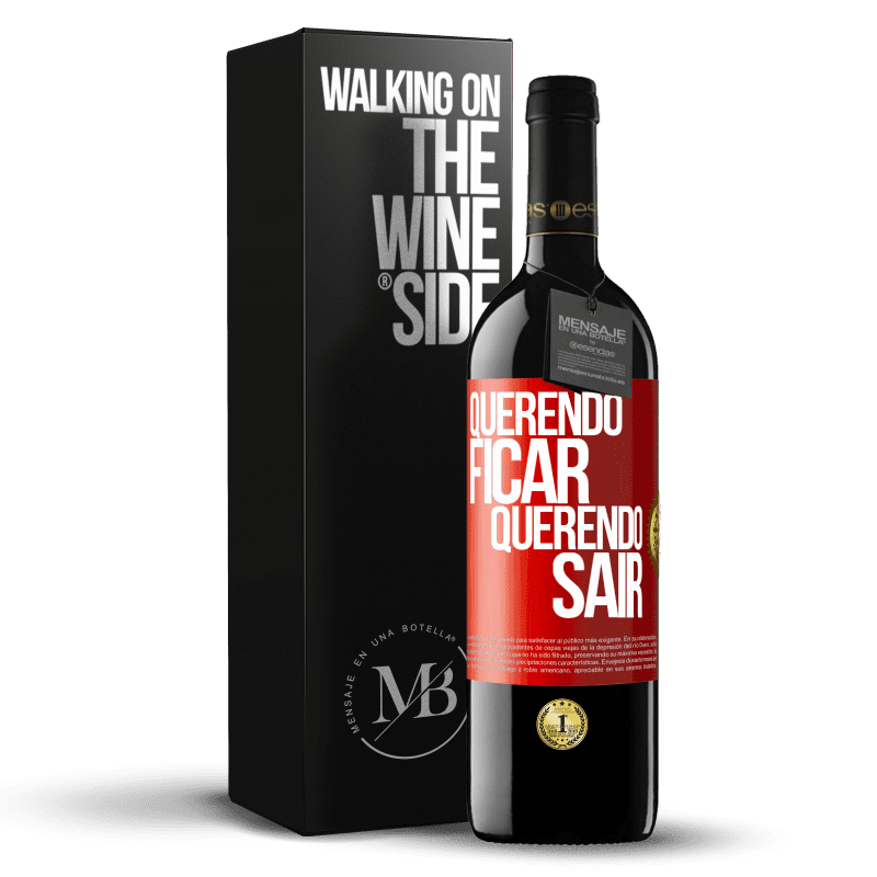 39,95 € Envio grátis | Vinho tinto Edição RED MBE Reserva Querendo ficar querendo sair Etiqueta Vermelha. Etiqueta personalizável Reserva 12 Meses Colheita 2015 Tempranillo