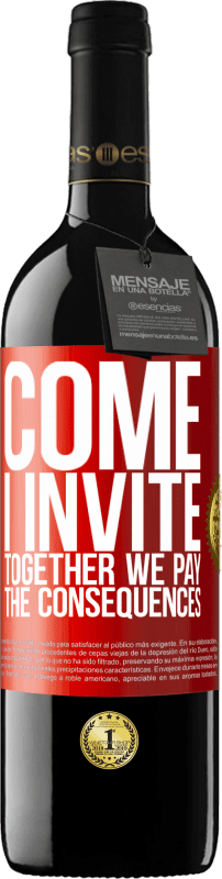 39,95 € Бесплатная доставка | Красное вино Издание RED MBE Бронировать Приходите, я приглашаю, мы вместе оплачиваем последствия Красная метка. Настраиваемая этикетка Бронировать 12 Месяцы Урожай 2016 Tempranillo