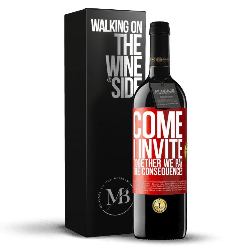29,95 € Free Shipping | Red Wine RED Edition Crianza 6 Months Come, I invite, together we pay the consequences Red Label. Customizable label Aging in oak barrels 6 Months Harvest 2019 Tempranillo