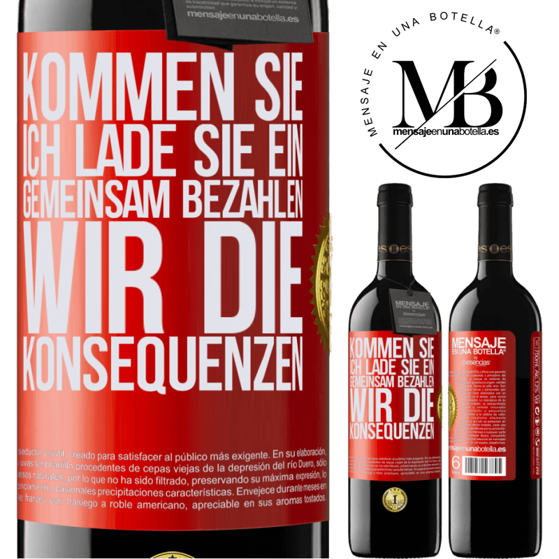 39,95 € Kostenloser Versand | Rotwein RED Ausgabe MBE Reserve Komm, ich lade dich ein, gemeinsam zahlen wir die Konsequenzen Rote Markierung. Anpassbares Etikett Reserve 12 Monate Ernte 2015 Tempranillo