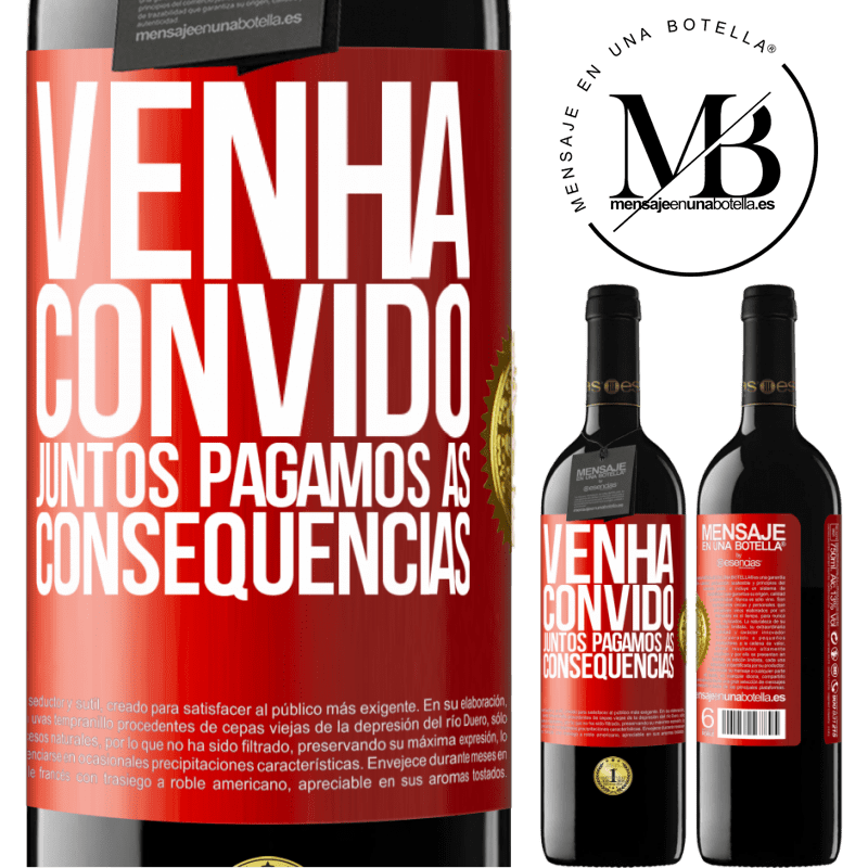 39,95 € Envio grátis | Vinho tinto Edição RED MBE Reserva Venha, convido, juntos pagamos as consequências Etiqueta Vermelha. Etiqueta personalizável Reserva 12 Meses Colheita 2016 Tempranillo