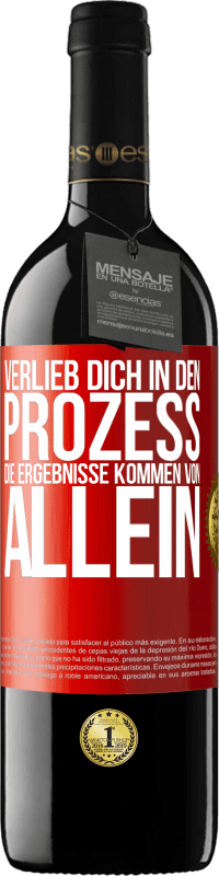 39,95 € | Rotwein RED Ausgabe MBE Reserve Verlieb dich in den Prozess, die Ergebnisse kommen von allein Rote Markierung. Anpassbares Etikett Reserve 12 Monate Ernte 2015 Tempranillo