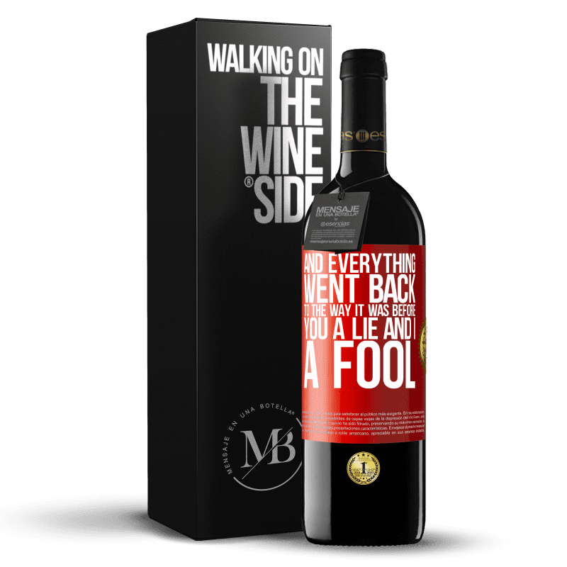 29,95 € Free Shipping | Red Wine RED Edition Crianza 6 Months And everything went back to the way it was before. You a lie and I a fool Red Label. Customizable label Aging in oak barrels 6 Months Harvest 2019 Tempranillo