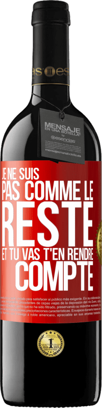 39,95 € Envoi gratuit | Vin rouge Édition RED MBE Réserve Je ne suis pas comme le reste et tu vas t'en rendre compte Étiquette Rouge. Étiquette personnalisable Réserve 12 Mois Récolte 2016 Tempranillo