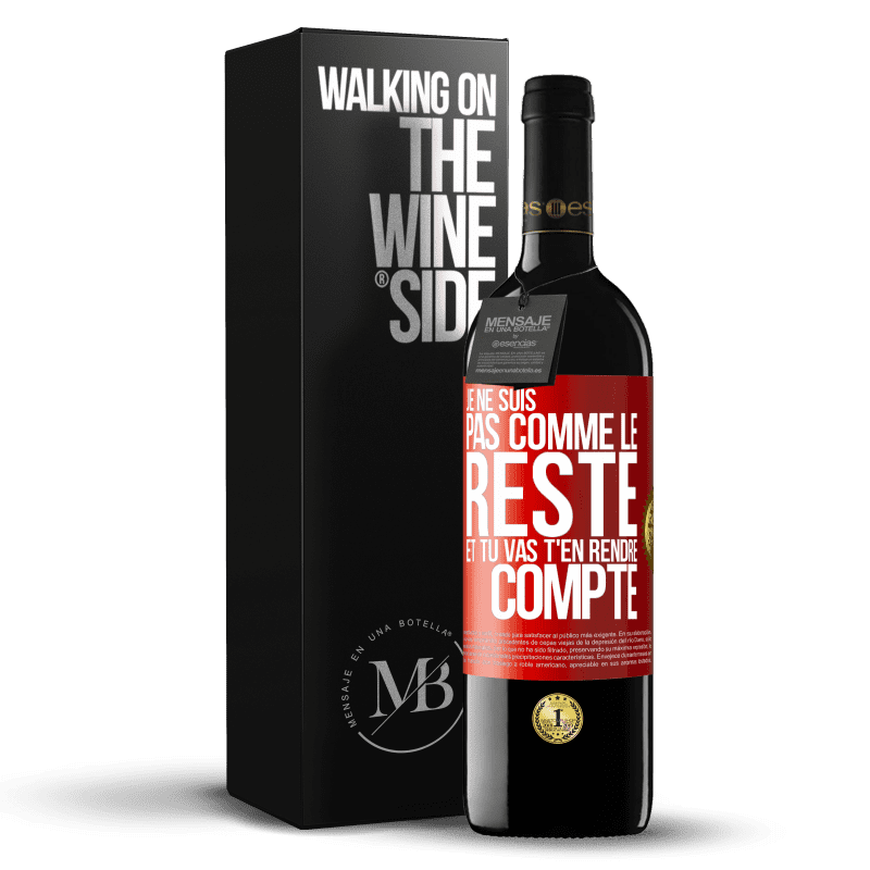 39,95 € Envoi gratuit | Vin rouge Édition RED MBE Réserve Je ne suis pas comme le reste et tu vas t'en rendre compte Étiquette Rouge. Étiquette personnalisable Réserve 12 Mois Récolte 2015 Tempranillo