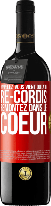39,95 € Envoi gratuit | Vin rouge Édition RED MBE Réserve RAPPELEZ-VOUS, du latin re-cordis, remontez dans le coeur Étiquette Rouge. Étiquette personnalisable Réserve 12 Mois Récolte 2016 Tempranillo