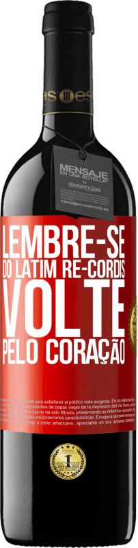 39,95 € | Vinho tinto Edição RED MBE Reserva LEMBRE-SE, do latim re-cordis, volte pelo coração Etiqueta Vermelha. Etiqueta personalizável Reserva 12 Meses Colheita 2016 Tempranillo