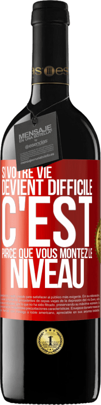 39,95 € Envoi gratuit | Vin rouge Édition RED MBE Réserve Si votre vie devient difficile c'est parce que vous montez le niveau Étiquette Rouge. Étiquette personnalisable Réserve 12 Mois Récolte 2016 Tempranillo