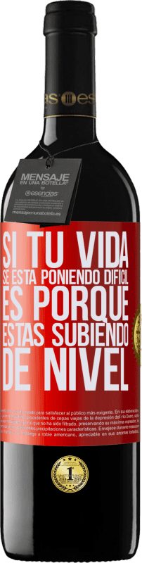 39,95 € Envío gratis | Vino Tinto Edición RED MBE Reserva Si tu vida se está poniendo difícil, es porque estás subiendo de nivel Etiqueta Roja. Etiqueta personalizable Reserva 12 Meses Cosecha 2015 Tempranillo