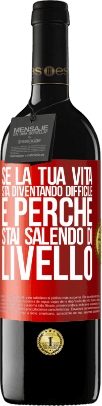 39,95 € Spedizione Gratuita | Vino rosso Edizione RED MBE Riserva Se la tua vita sta diventando difficile, è perché stai salendo di livello Etichetta Rossa. Etichetta personalizzabile Riserva 12 Mesi Raccogliere 2016 Tempranillo