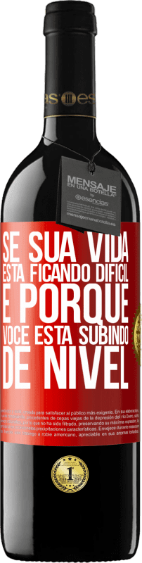 39,95 € Envio grátis | Vinho tinto Edição RED MBE Reserva Se sua vida está ficando difícil, é porque você está subindo de nível Etiqueta Vermelha. Etiqueta personalizável Reserva 12 Meses Colheita 2014 Tempranillo