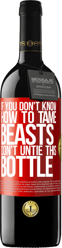39,95 € 送料無料 | 赤ワイン REDエディション MBE 予約する 獣を飼いならす方法がわからない場合は、このボトルを解かないでください 赤いタグ. カスタマイズ可能なラベル 予約する 12 月 収穫 2016 Tempranillo