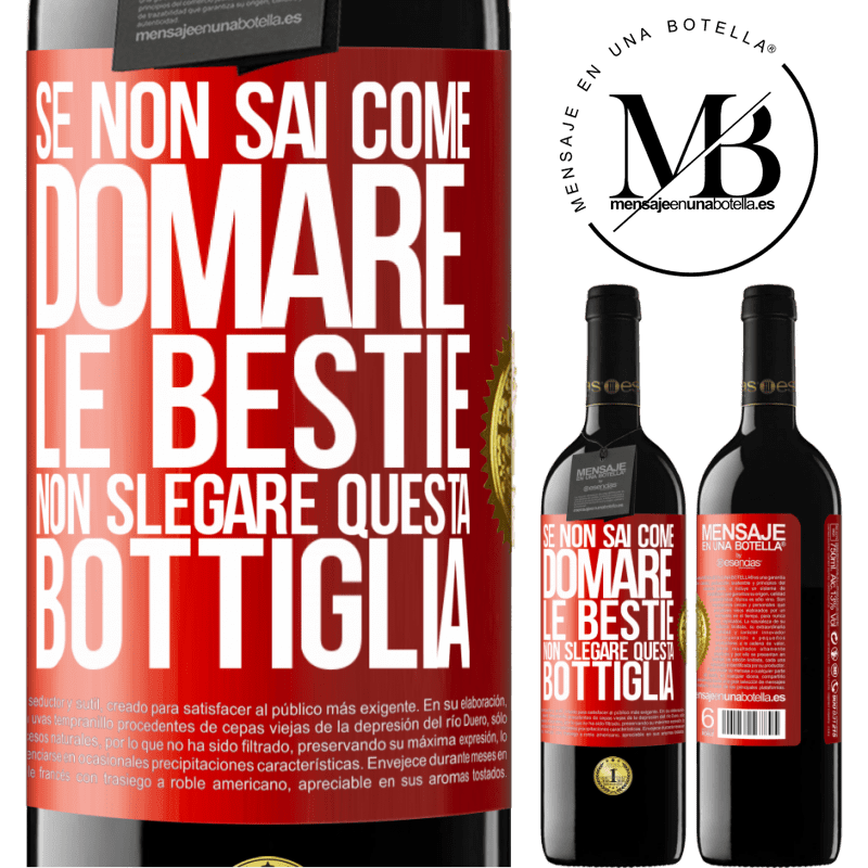 39,95 € Spedizione Gratuita | Vino rosso Edizione RED MBE Riserva Se non sai come domare le bestie non slegare questa bottiglia Etichetta Rossa. Etichetta personalizzabile Riserva 12 Mesi Raccogliere 2014 Tempranillo