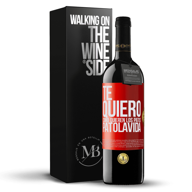 39,95 € Kostenloser Versand | Rotwein RED Ausgabe MBE Reserve TE QUIERO, como quieren los patos. PATOLAVIDA Rote Markierung. Anpassbares Etikett Reserve 12 Monate Ernte 2015 Tempranillo