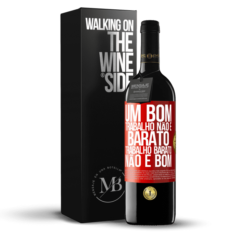 39,95 € Envio grátis | Vinho tinto Edição RED MBE Reserva Um bom trabalho não é barato. Trabalho barato não é bom Etiqueta Vermelha. Etiqueta personalizável Reserva 12 Meses Colheita 2015 Tempranillo