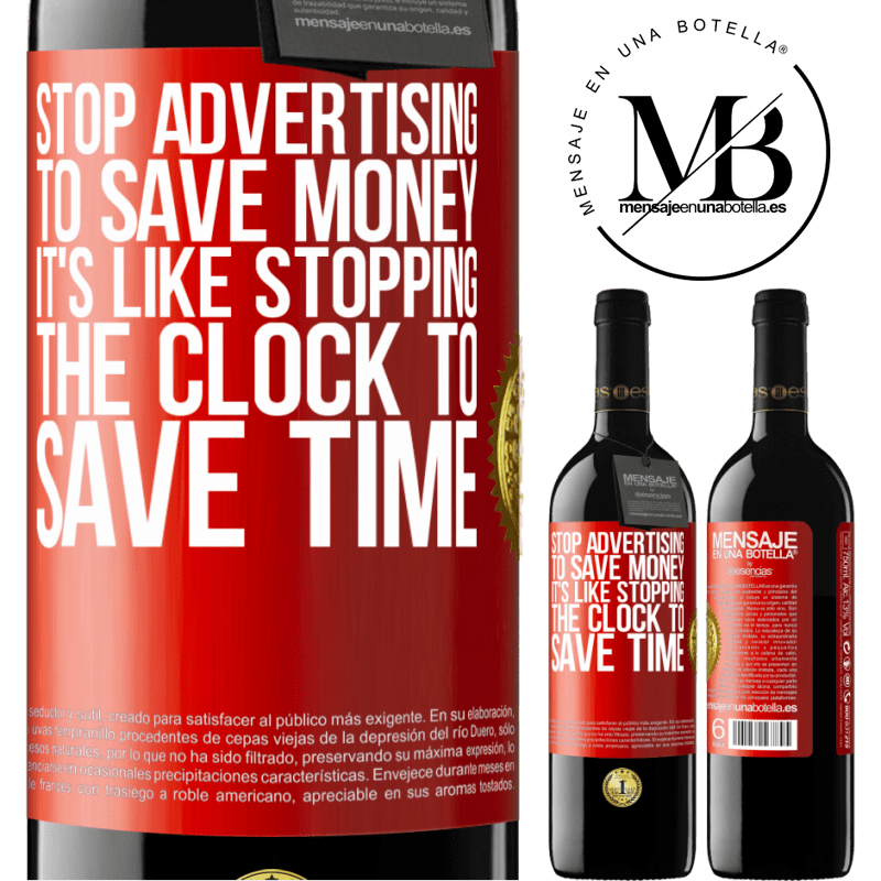 39,95 € Free Shipping | Red Wine RED Edition MBE Reserve Stop advertising to save money, it's like stopping the clock to save time Red Label. Customizable label Reserve 12 Months Harvest 2014 Tempranillo