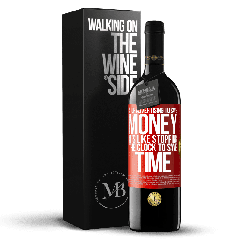 29,95 € Free Shipping | Red Wine RED Edition Crianza 6 Months Stop advertising to save money, it's like stopping the clock to save time Red Label. Customizable label Aging in oak barrels 6 Months Harvest 2019 Tempranillo