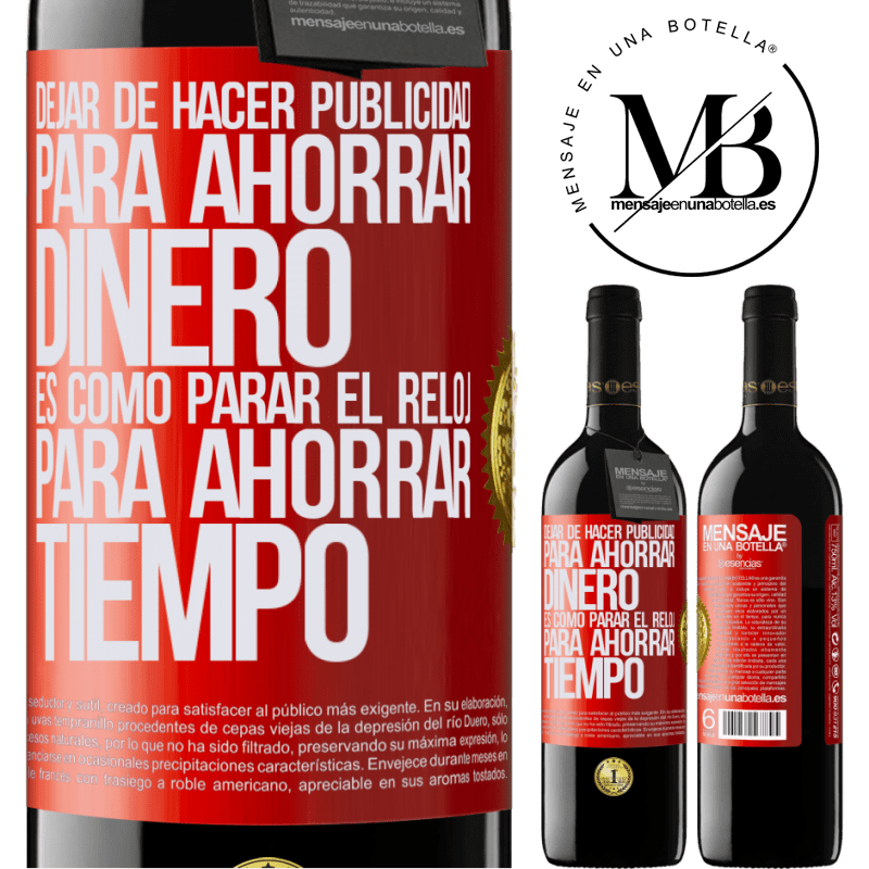 39,95 € Envío gratis | Vino Tinto Edición RED MBE Reserva Dejar de hacer publicidad para ahorrar dinero, es como parar el reloj para ahorrar tiempo Etiqueta Roja. Etiqueta personalizable Reserva 12 Meses Cosecha 2014 Tempranillo