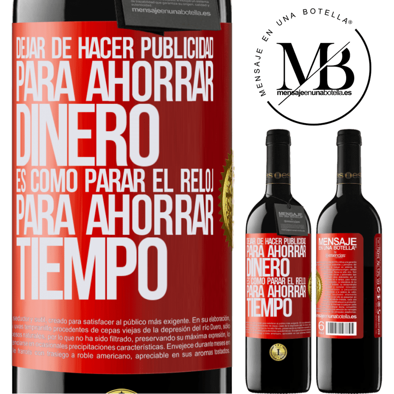 39,95 € Envío gratis | Vino Tinto Edición RED MBE Reserva Dejar de hacer publicidad para ahorrar dinero, es como parar el reloj para ahorrar tiempo Etiqueta Roja. Etiqueta personalizable Reserva 12 Meses Cosecha 2016 Tempranillo