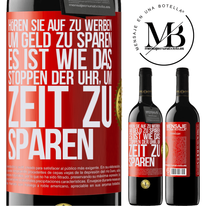 39,95 € Kostenloser Versand | Rotwein RED Ausgabe MBE Reserve Hört auf, fürs Geldsparen zu werben. Das ist wie das Stoppen der Uhr, um Zeit zu sparen Rote Markierung. Anpassbares Etikett Reserve 12 Monate Ernte 2014 Tempranillo