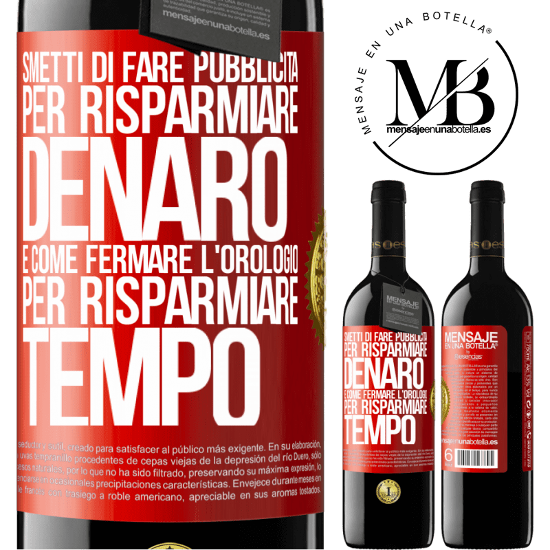 39,95 € Spedizione Gratuita | Vino rosso Edizione RED MBE Riserva Smetti di fare pubblicità per risparmiare denaro, è come fermare l'orologio per risparmiare tempo Etichetta Rossa. Etichetta personalizzabile Riserva 12 Mesi Raccogliere 2016 Tempranillo