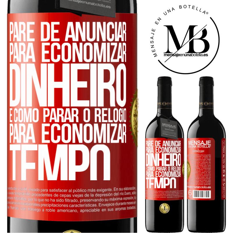 39,95 € Envio grátis | Vinho tinto Edição RED MBE Reserva Pare de anunciar para economizar dinheiro, é como parar o relógio para economizar tempo Etiqueta Vermelha. Etiqueta personalizável Reserva 12 Meses Colheita 2014 Tempranillo