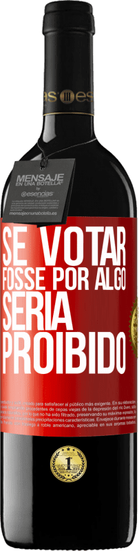 «Se votar fosse por algo, seria proibido» Edição RED MBE Reserva
