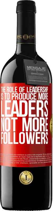 «リーダーシップの役割は、フォロワーを増やすことではなく、リーダーを増やすことです» REDエディション MBE 予約する