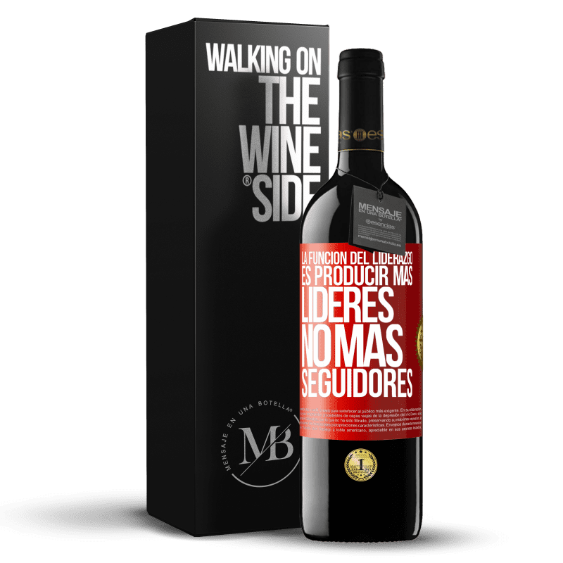 39,95 € Envío gratis | Vino Tinto Edición RED MBE Reserva La función del liderazgo es producir más líderes, no más seguidores Etiqueta Roja. Etiqueta personalizable Reserva 12 Meses Cosecha 2015 Tempranillo