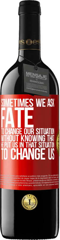 «Sometimes we ask fate to change our situation without knowing that he put us in that situation, to change us» RED Edition MBE Reserve
