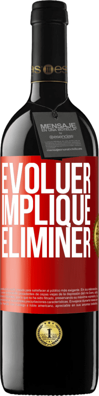 39,95 € | Vin rouge Édition RED MBE Réserve Évoluer implique éliminer Étiquette Rouge. Étiquette personnalisable Réserve 12 Mois Récolte 2014 Tempranillo