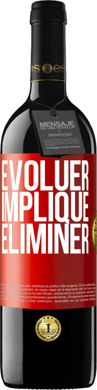 39,95 € | Vin rouge Édition RED MBE Réserve Évoluer implique éliminer Étiquette Rouge. Étiquette personnalisable Réserve 12 Mois Récolte 2015 Tempranillo