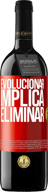 «Evolucionar implica eliminar» Edición RED MBE Reserva
