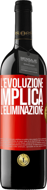 «L'evoluzione implica l'eliminazione» Edizione RED MBE Riserva