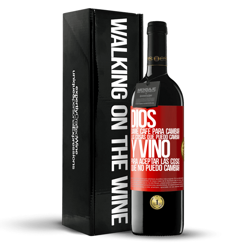 39,95 € Envío gratis | Vino Tinto Edición RED MBE Reserva Dios, dame café para cambiar las cosas que puedo cambiar, y vino para aceptar las cosas que no puedo cambiar Etiqueta Roja. Etiqueta personalizable Reserva 12 Meses Cosecha 2014 Tempranillo