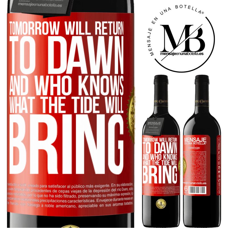 39,95 € Free Shipping | Red Wine RED Edition MBE Reserve Tomorrow will return to dawn and who knows what the tide will bring Red Label. Customizable label Reserve 12 Months Harvest 2014 Tempranillo