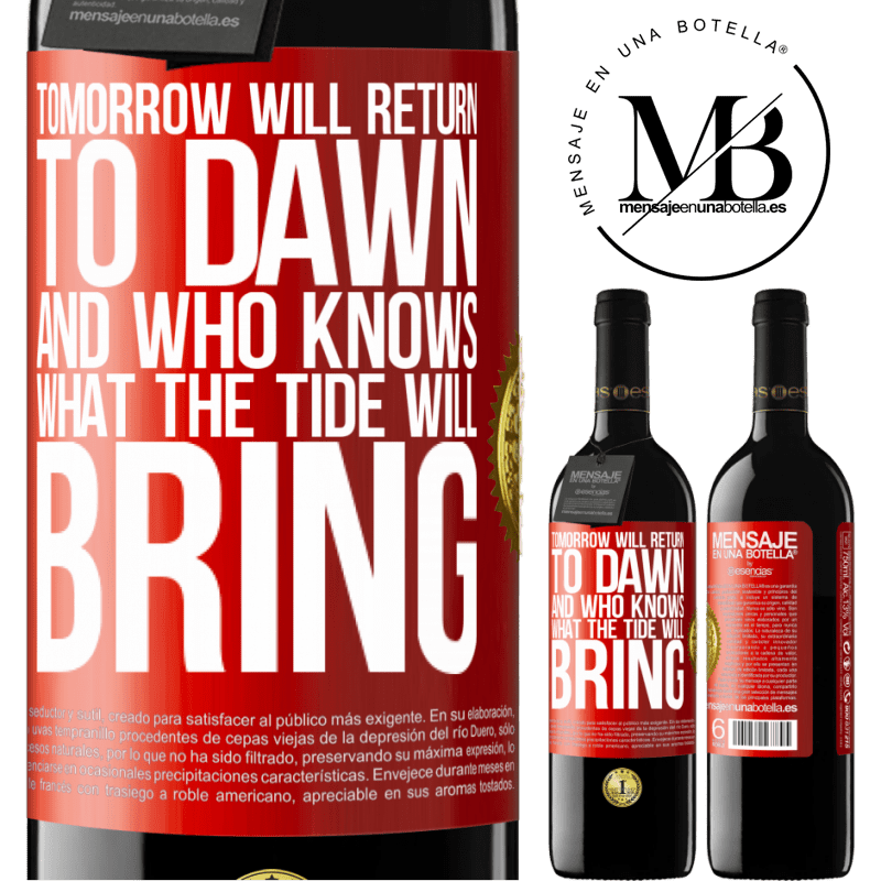 39,95 € Free Shipping | Red Wine RED Edition MBE Reserve Tomorrow will return to dawn and who knows what the tide will bring Red Label. Customizable label Reserve 12 Months Harvest 2016 Tempranillo