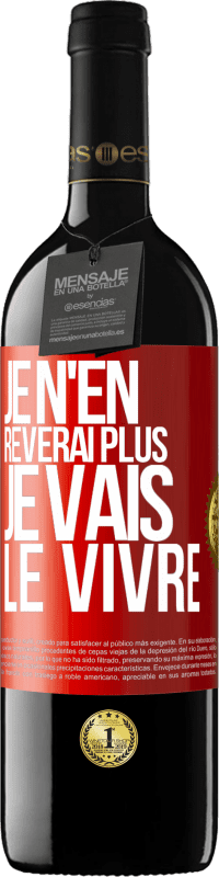 39,95 € Envoi gratuit | Vin rouge Édition RED MBE Réserve Je n'en rêverai plus. Je vais le vivre Étiquette Rouge. Étiquette personnalisable Réserve 12 Mois Récolte 2016 Tempranillo
