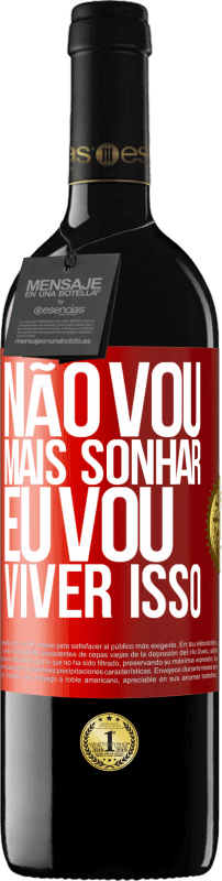 39,95 € | Vinho tinto Edição RED MBE Reserva Não vou mais sonhar. Eu vou viver isso Etiqueta Vermelha. Etiqueta personalizável Reserva 12 Meses Colheita 2014 Tempranillo